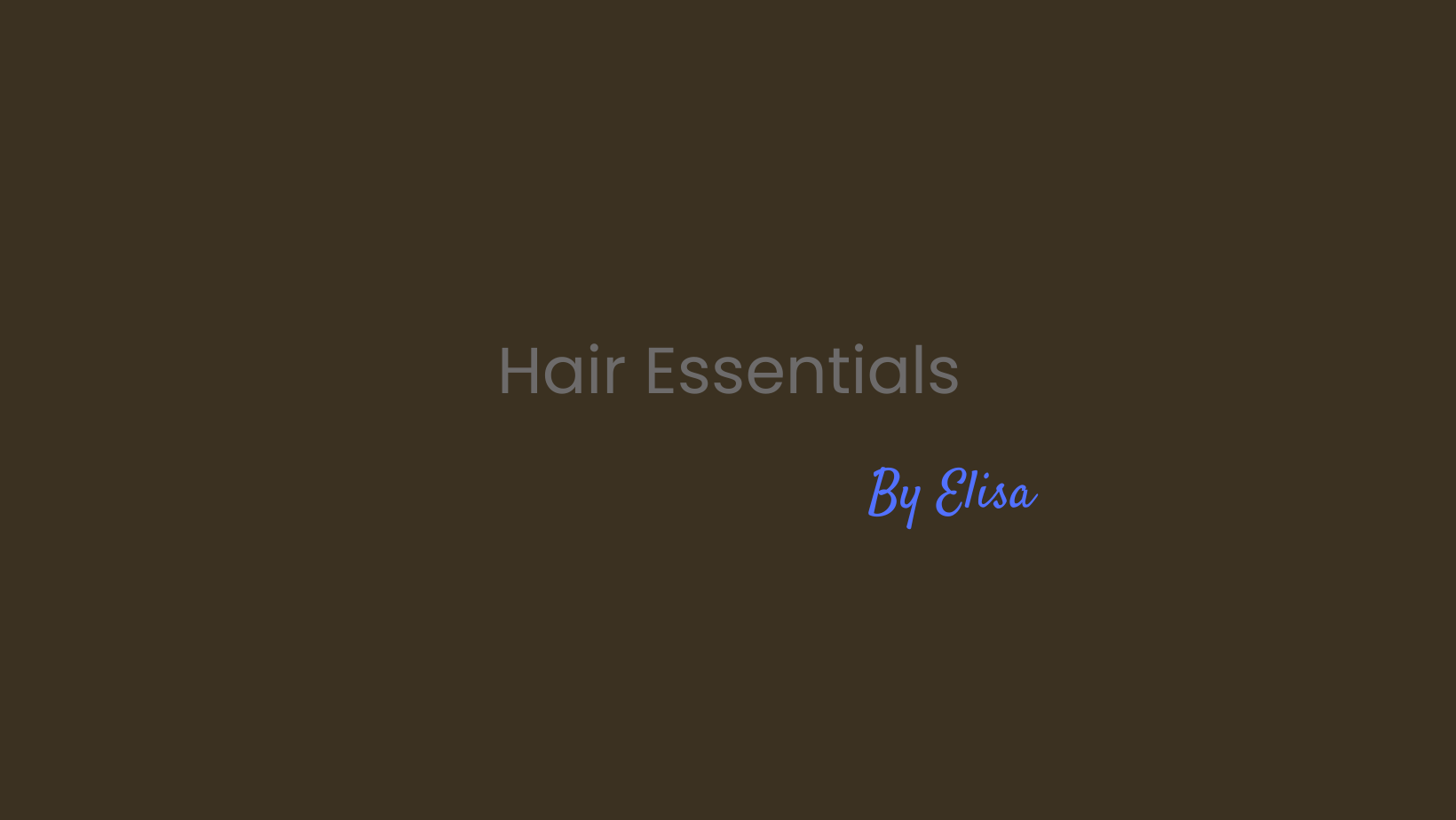 Hair Essentials Elisa